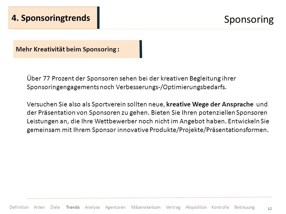 Sponsoring 4. Sponsoringtrends Mehr Kreativität beim Sponsoring :