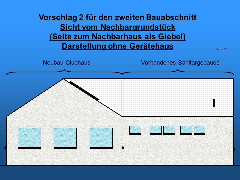 Vorschlag 2 für den zweiten Bauabschnitt Sicht vom Nachbargrundstück
