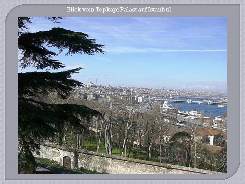 Blick vom Topkapi Palast auf Istanbul
