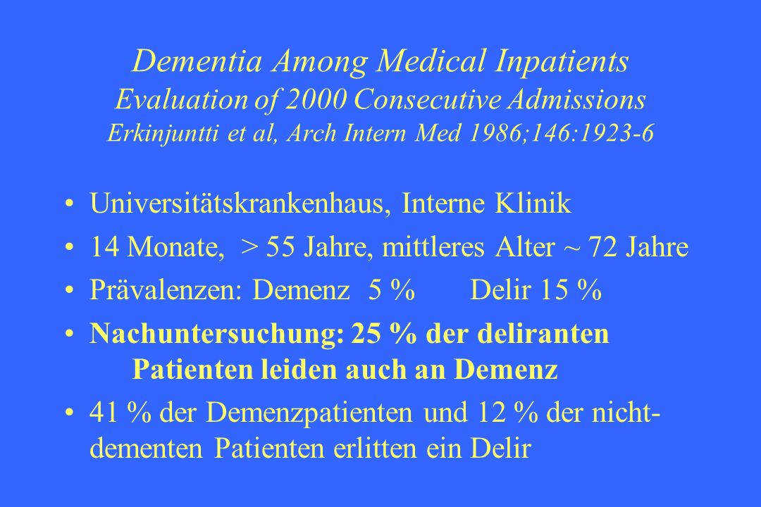 Dementia Among Medical Inpatients Evaluation of 2000 Consecutive Admissions Erkinjuntti et al, Arch Intern Med 1986;146:1923-6