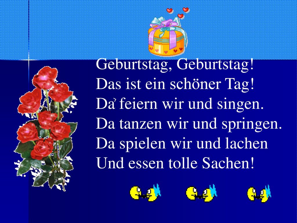 Geburtstag, Geburtstag! Das ist ein schöner Tag!