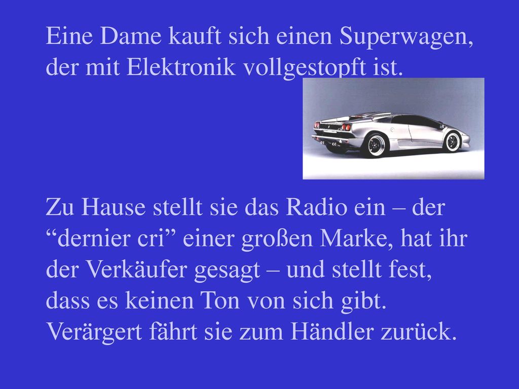 Eine Dame kauft sich einen Superwagen, der mit Elektronik vollgestopft ist.