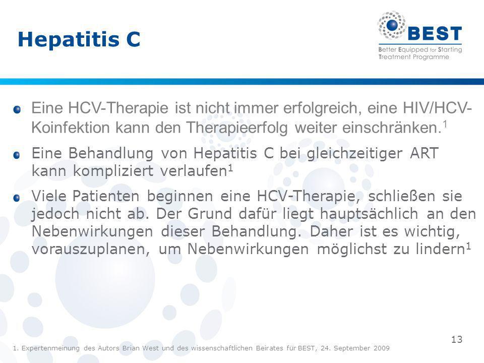 Hepatitis C Eine HCV-Therapie ist nicht immer erfolgreich, eine HIV/HCV- Koinfektion kann den Therapieerfolg weiter einschränken.1.