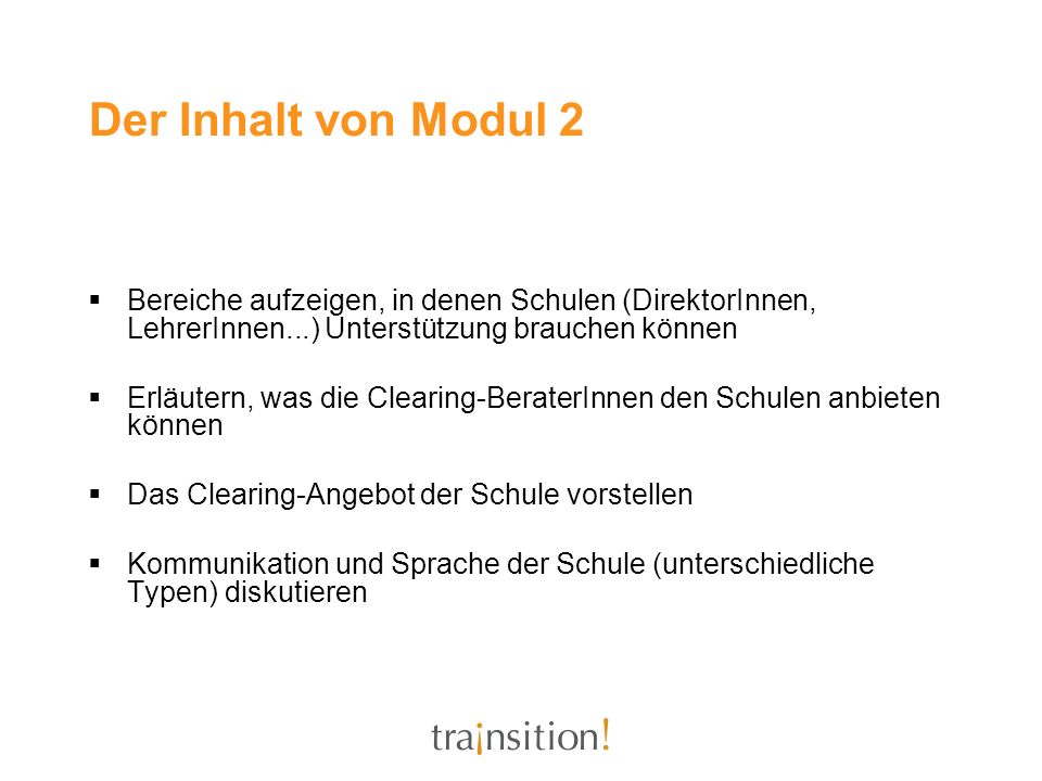 Der Inhalt von Modul 2 Bereiche aufzeigen, in denen Schulen (DirektorInnen, LehrerInnen...) Unterstützung brauchen können.