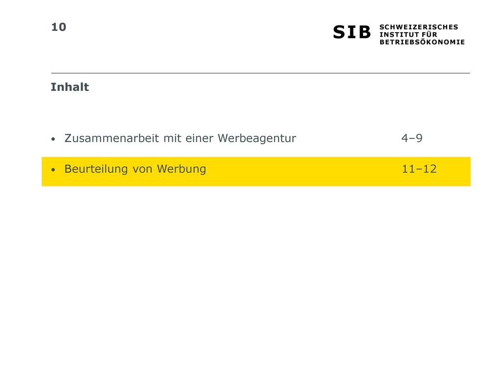 Inhalt Zusammenarbeit mit einer Werbeagentur 4–9 Beurteilung von Werbung 11–12