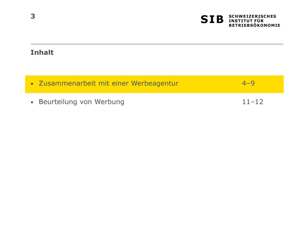 Inhalt Zusammenarbeit mit einer Werbeagentur 4–9 Beurteilung von Werbung 11–12
