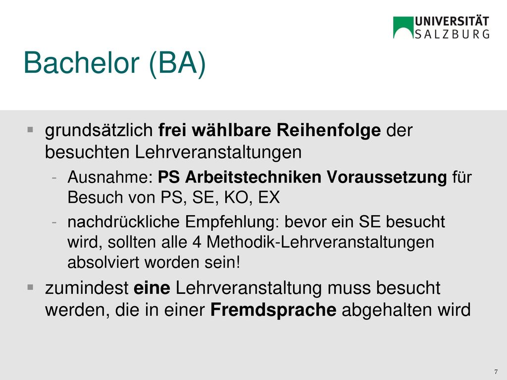 Bachelor (BA) grundsätzlich frei wählbare Reihenfolge der besuchten Lehrveranstaltungen.