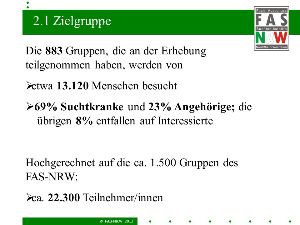 2.1 Zielgruppe Die 883 Gruppen, die an der Erhebung teilgenommen haben, werden von. etwa Menschen besucht.