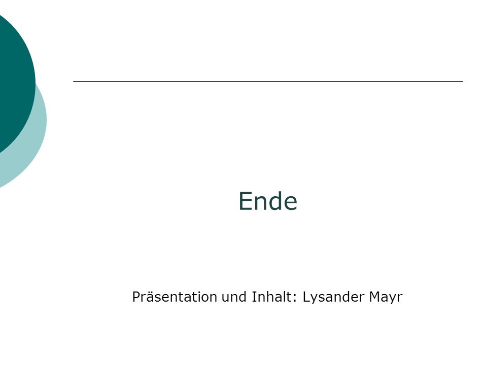 Präsentation und Inhalt: Lysander Mayr