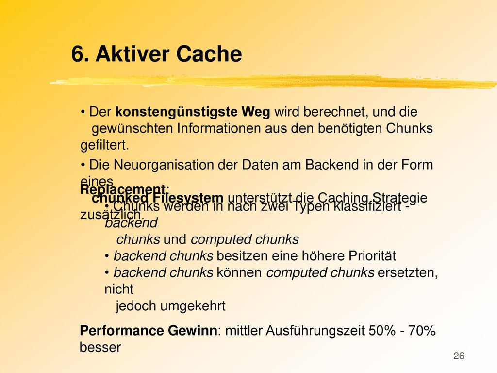 6. Aktiver Cache Der konstengünstigste Weg wird berechnet, und die
