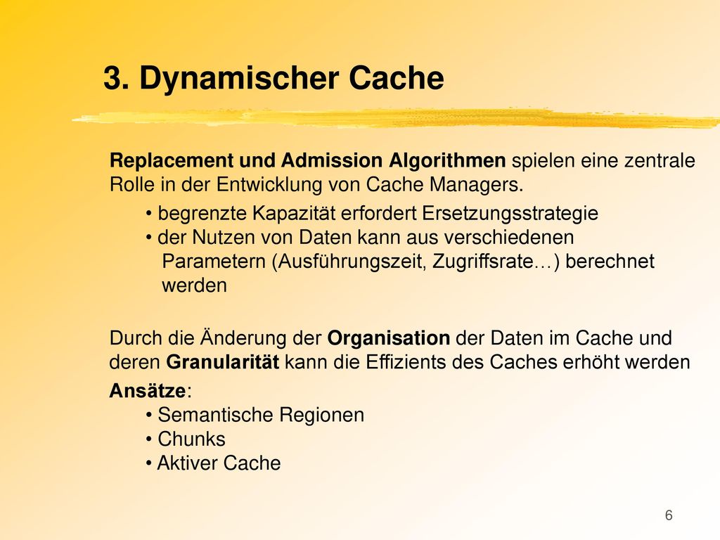 3. Dynamischer Cache Replacement und Admission Algorithmen spielen eine zentrale. Rolle in der Entwicklung von Cache Managers.