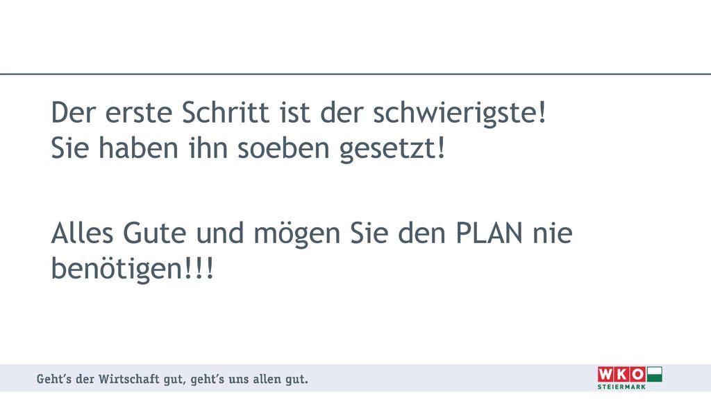 Der erste Schritt ist der schwierigste! Sie haben ihn soeben gesetzt!