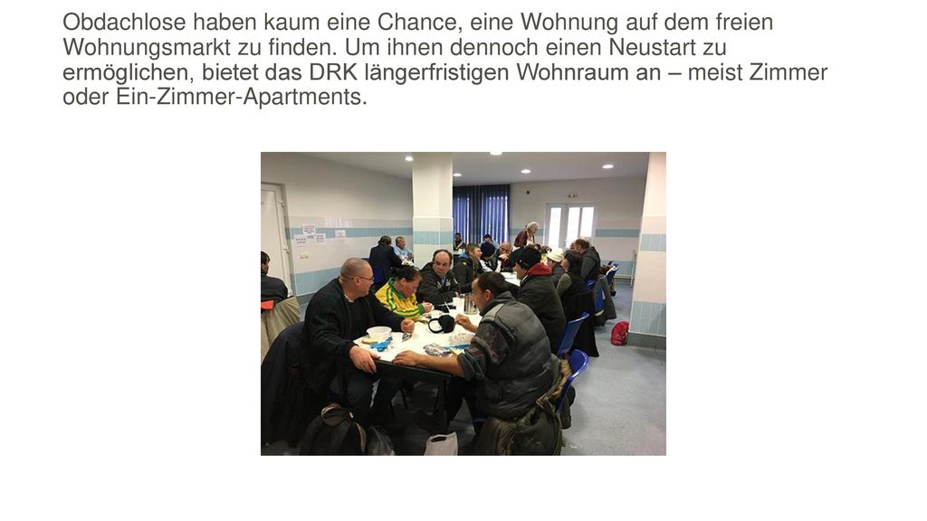 Obdachlose haben kaum eine Chance, eine Wohnung auf dem freien Wohnungsmarkt zu finden.