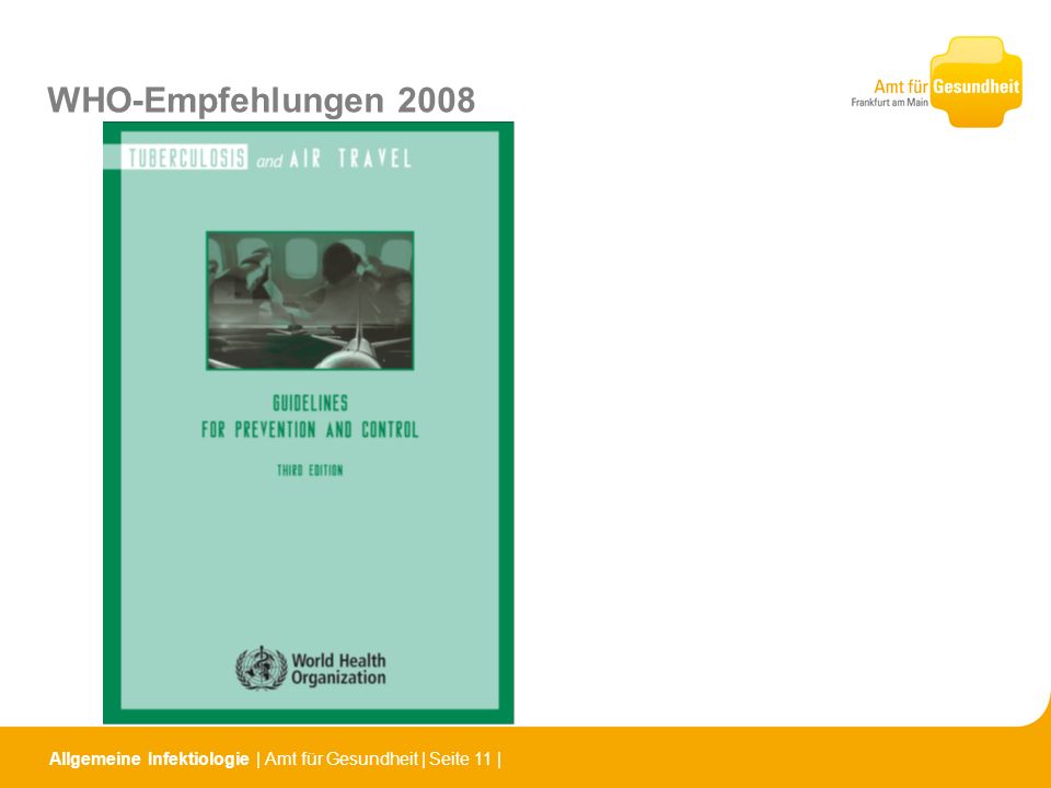 WHO-Empfehlungen 2008 Allgemeine Infektiologie | Amt für Gesundheit | Seite 11 |