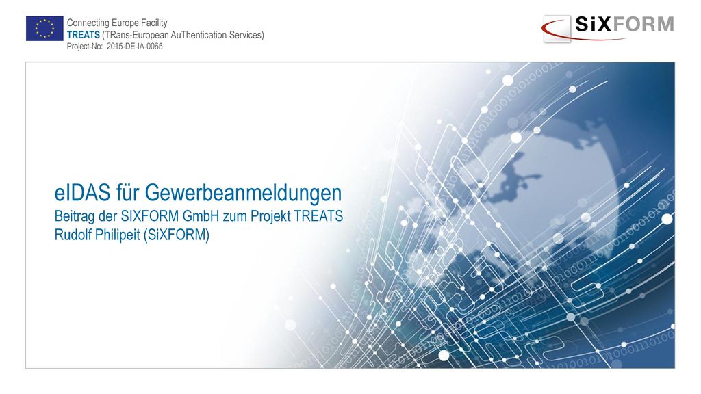 eIDAS für Gewerbeanmeldungen Beitrag der SIXFORM GmbH zum Projekt TREATS Rudolf Philipeit (SiXFORM)