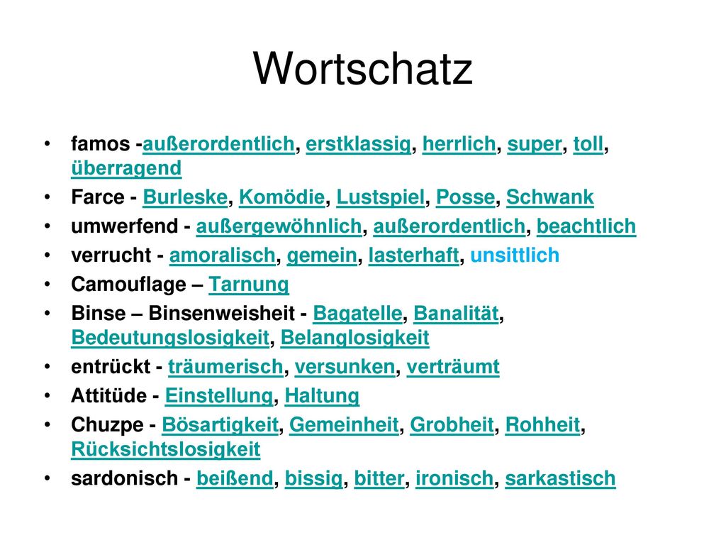 Wortschatz famos -außerordentlich, erstklassig, herrlich, super, toll, überragend. Farce - Burleske, Komödie, Lustspiel, Posse, Schwank.