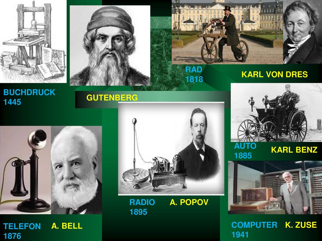 RAD KARL VON DRES. BUCHDRUCK GUTENBERG. AUTO1885. KARL BENZ. RADIO A. POPOV.