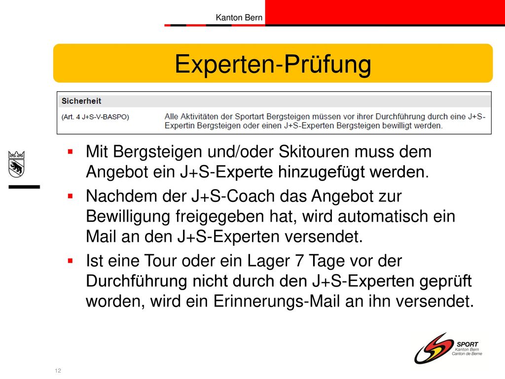 Experten-Prüfung Mit Bergsteigen und/oder Skitouren muss dem Angebot ein J+S-Experte hinzugefügt werden.
