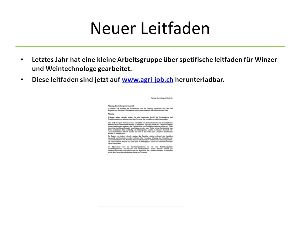 Neuer Leitfaden Letztes Jahr hat eine kleine Arbeitsgruppe über spetifische leitfaden für Winzer und Weintechnologe gearbeitet.