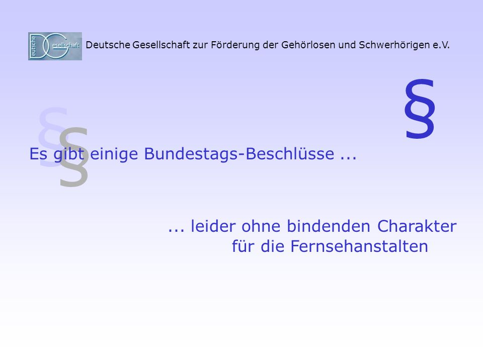 § § § Es gibt einige Bundestags-Beschlüsse ...