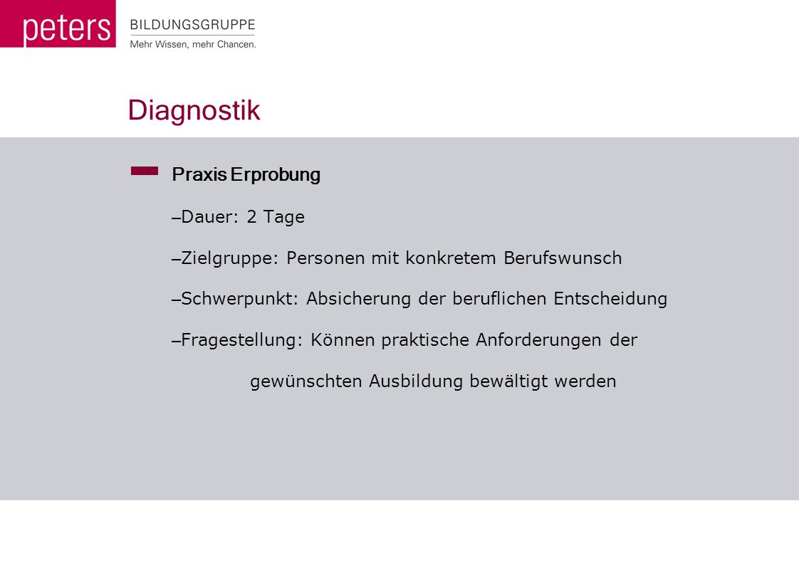 Diagnostik Praxis Erprobung Dauer: 2 Tage