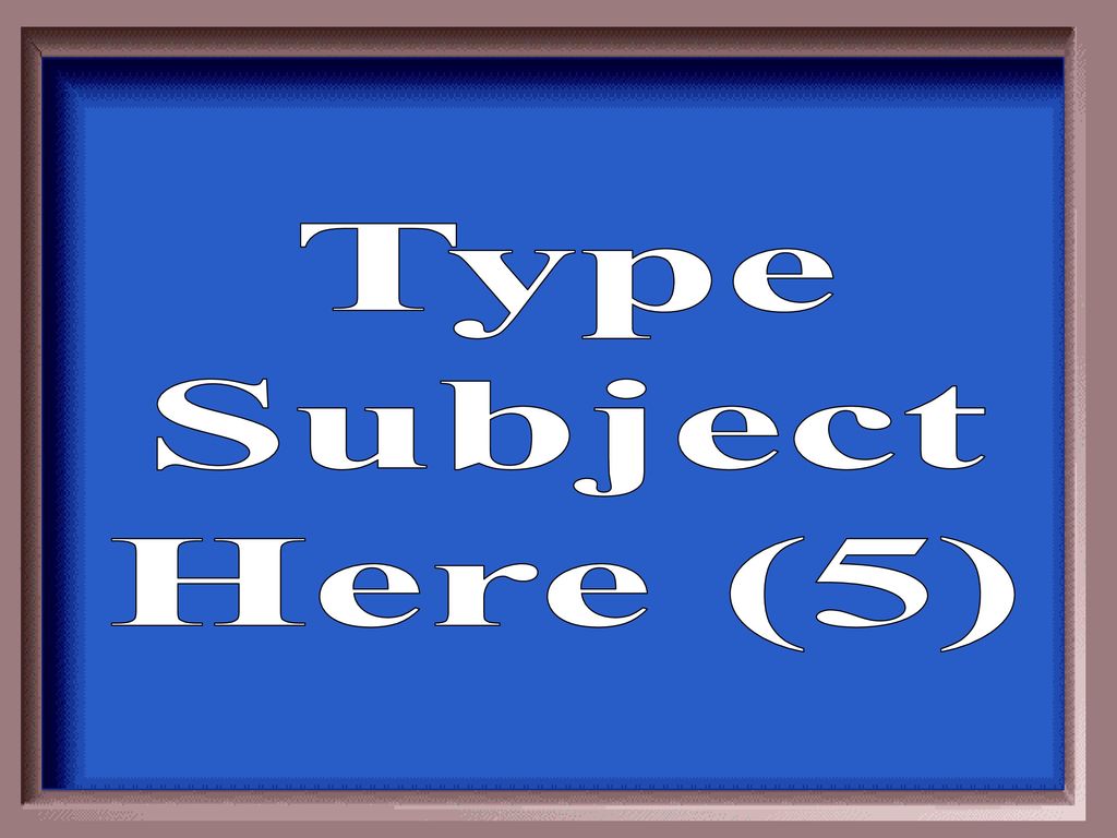 Type Subject Here (5)