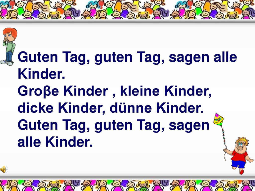 Guten Tag, guten Tag, sagen alle Kinder.