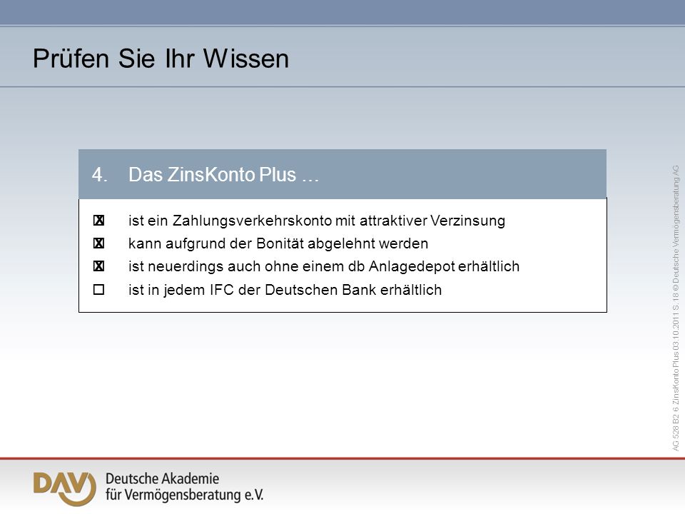 Prüfen Sie Ihr Wissen 4. Das ZinsKonto Plus … x