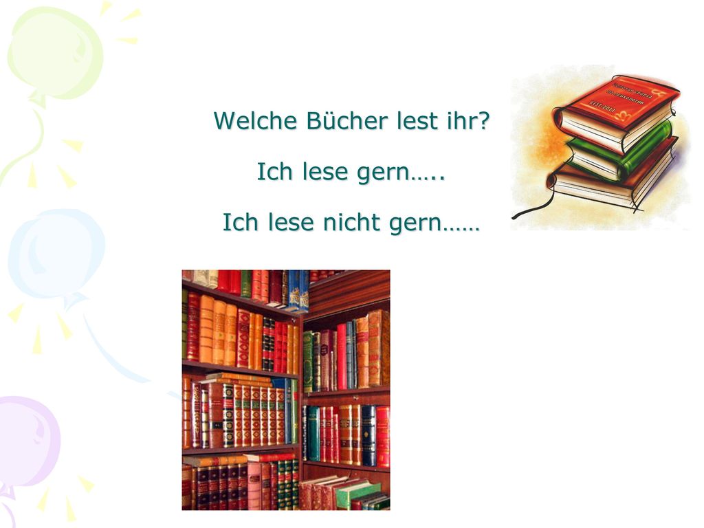 Welche Bücher lest ihr Ich lese gern….. Ich lese nicht gern……