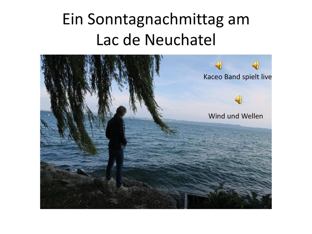 Ein Sonntagnachmittag am Lac de Neuchatel