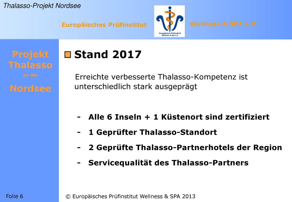 Projekt Thalasso an der. Nordsee. Stand Erreichte verbesserte Thalasso-Kompetenz ist unterschiedlich stark ausgeprägt.