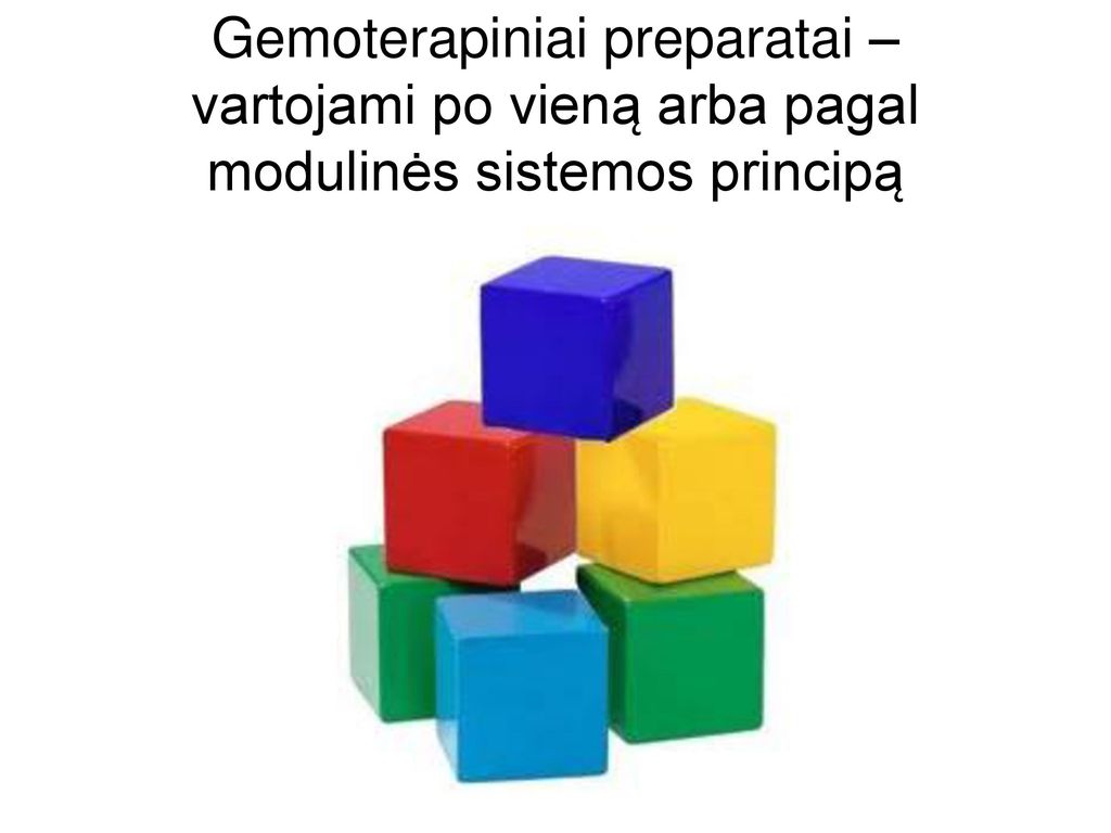 Gemoterapiniai preparatai – vartojami po vieną arba pagal modulinės sistemos principą