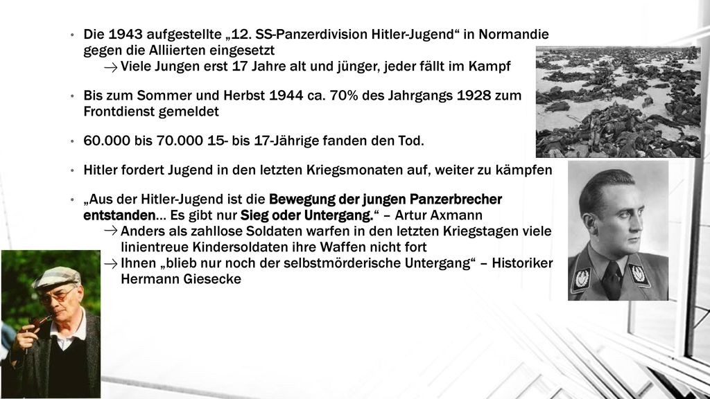 Die 1943 aufgestellte „12. SS-Panzerdivision Hitler-Jugend in Normandie gegen die Alliierten eingesetzt Viele Jungen erst 17 Jahre alt und jünger, jeder fällt im Kampf