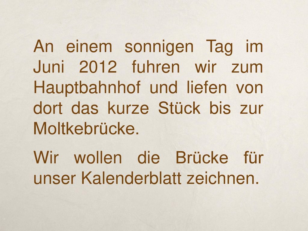 An einem sonnigen Tag im Juni 2012 fuhren wir zum Hauptbahnhof und liefen von dort das kurze Stück bis zur Moltkebrücke.