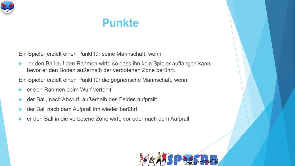 Punkte Ein Spieler erzielt einen Punkt für seine Mannschaft, wenn