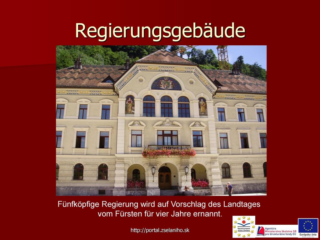 Regierungsgebäude Fünfköpfige Regierung wird auf Vorschlag des Landtages. vom Fürsten für vier Jahre ernannt.