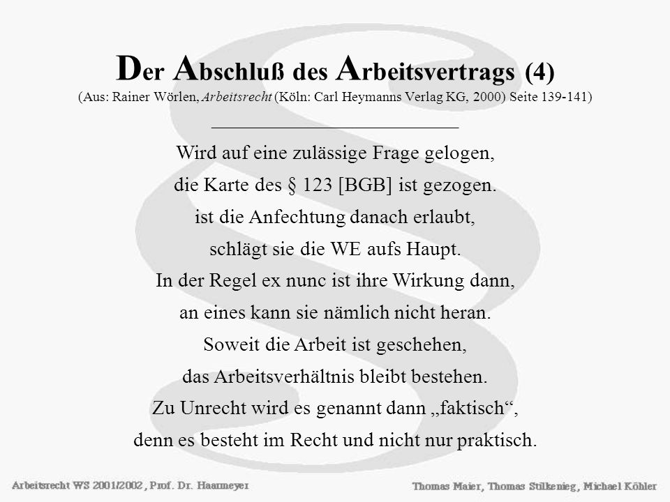 Der Abschluß des Arbeitsvertrags (4) (Aus: Rainer Wörlen, Arbeitsrecht (Köln: Carl Heymanns Verlag KG, 2000) Seite ) ________________________