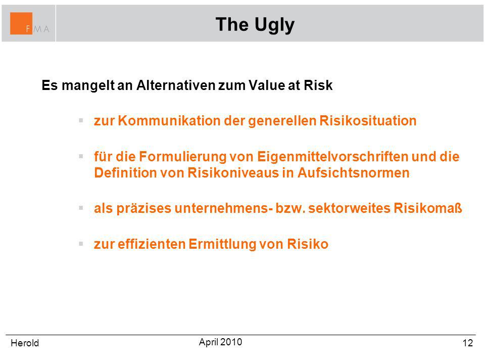 The Ugly Es mangelt an Alternativen zum Value at Risk