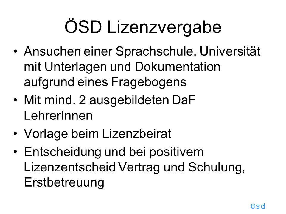 ÖSD Lizenzvergabe Ansuchen einer Sprachschule, Universität mit Unterlagen und Dokumentation aufgrund eines Fragebogens.
