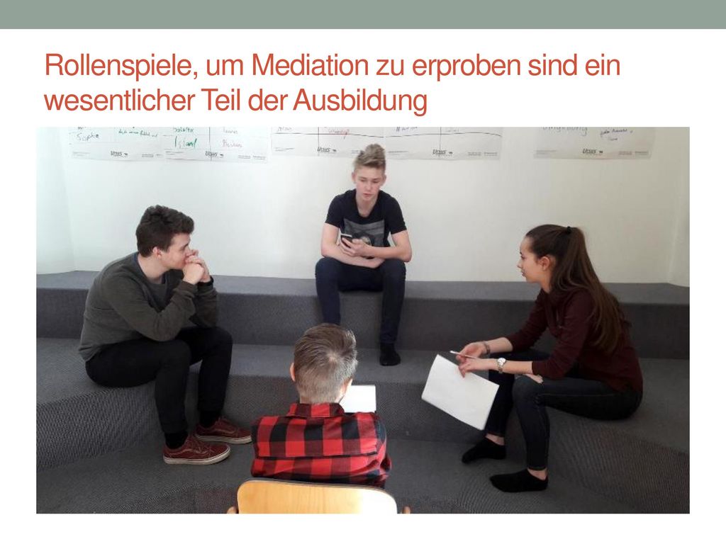 Rollenspiele, um Mediation zu erproben sind ein wesentlicher Teil der Ausbildung