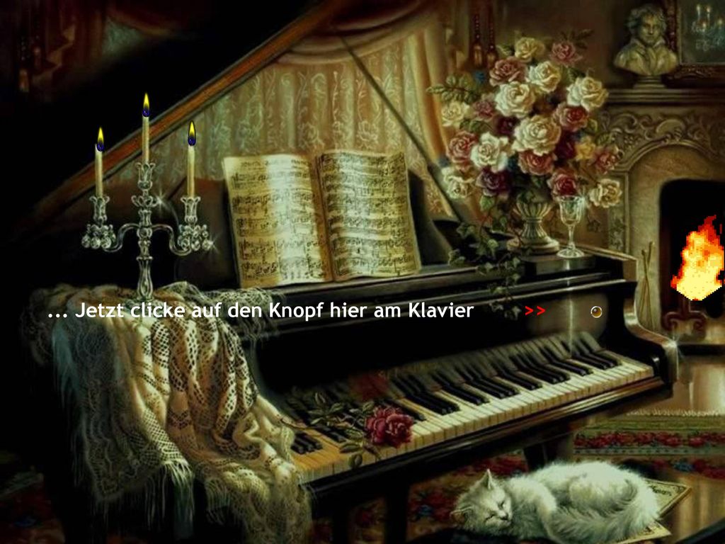 ... Jetzt clicke auf den Knopf hier am Klavier >>
