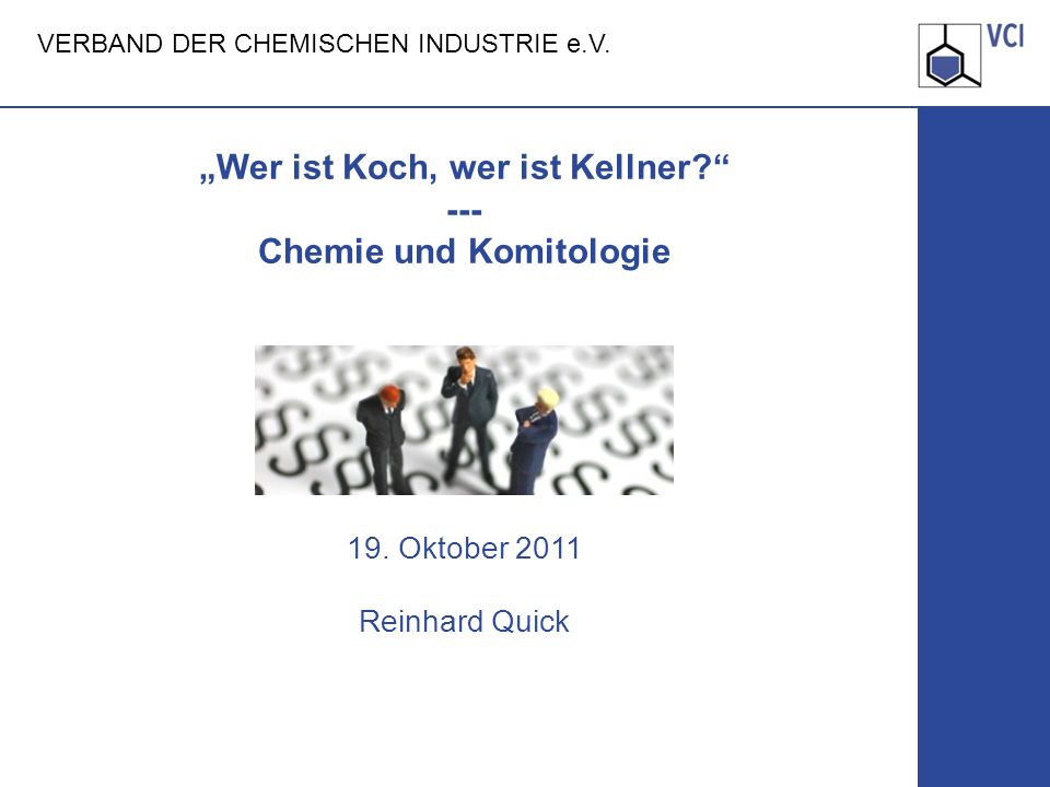 „Wer ist Koch, wer ist Kellner. --- Chemie und Komitologie AL am 04