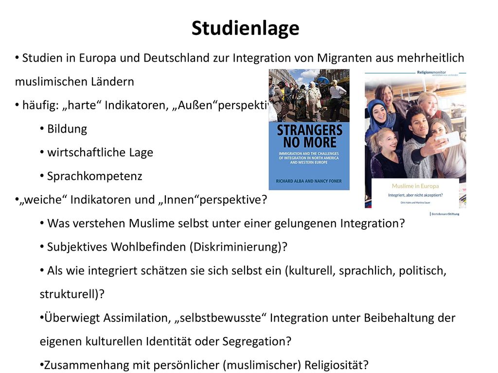 Studienlage Studien in Europa und Deutschland zur Integration von Migranten aus mehrheitlich muslimischen Ländern.