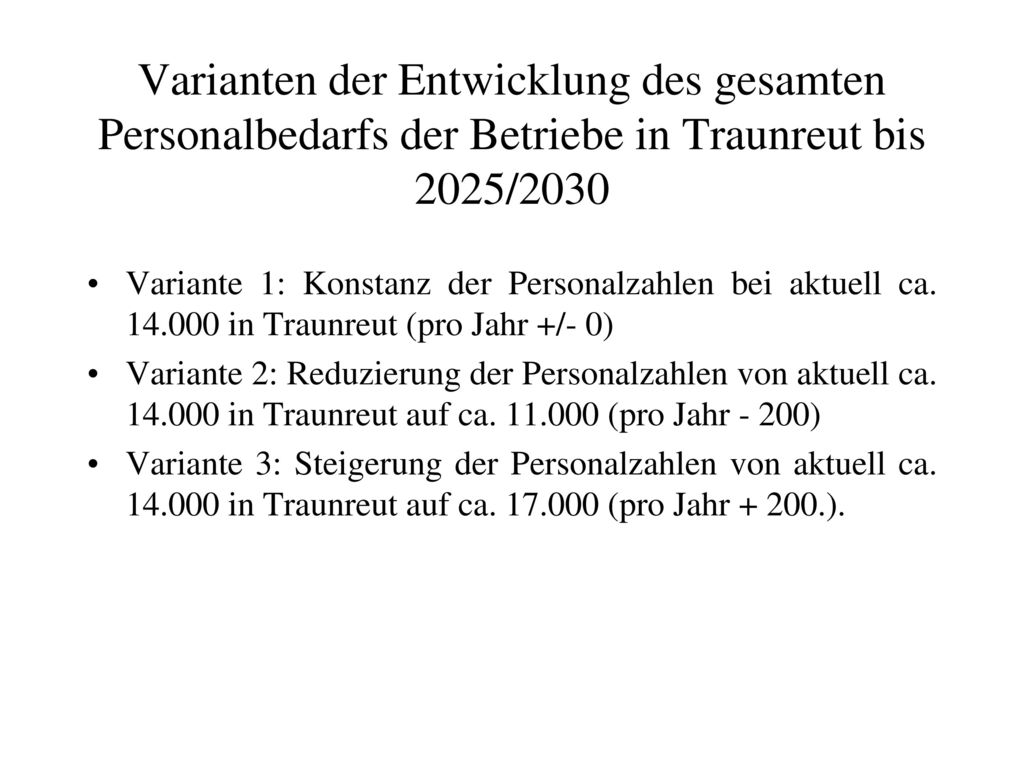 Varianten der Entwicklung des gesamten Personalbedarfs der Betriebe in Traunreut bis 2025/2030