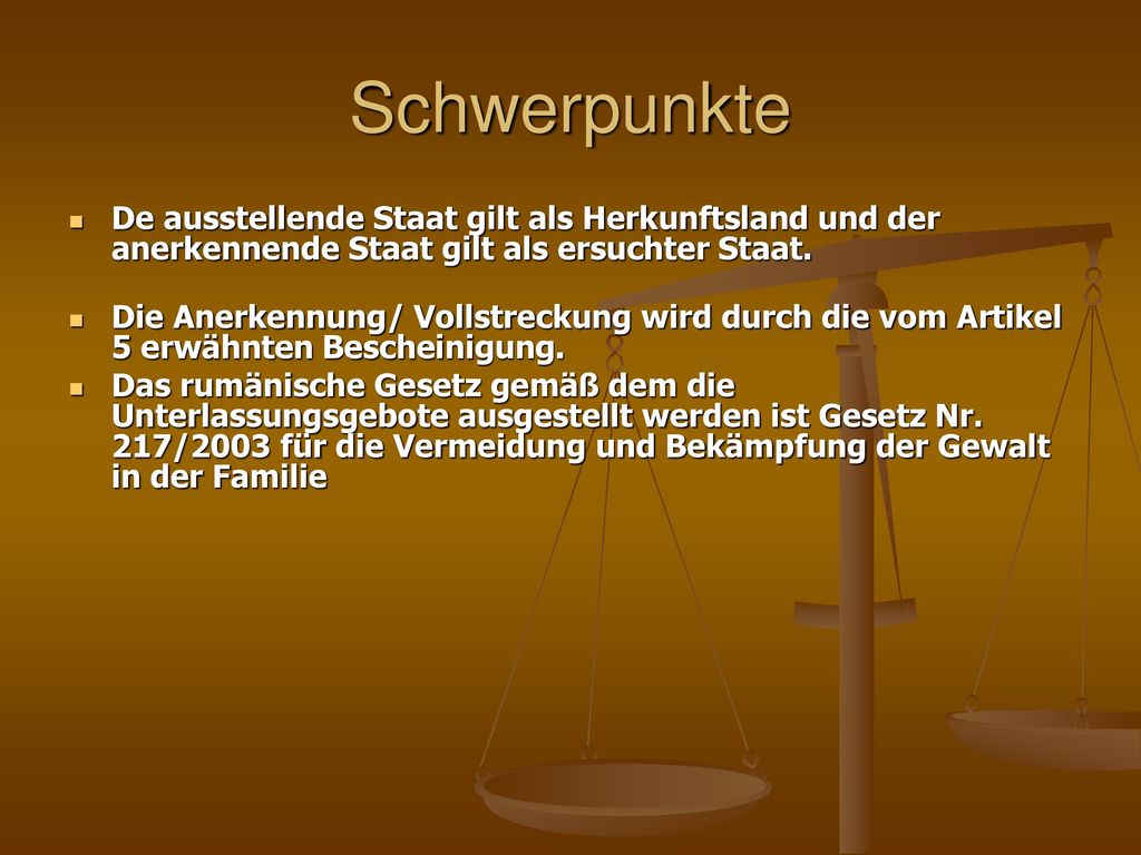 Schwerpunkte De ausstellende Staat gilt als Herkunftsland und der anerkennende Staat gilt als ersuchter Staat.