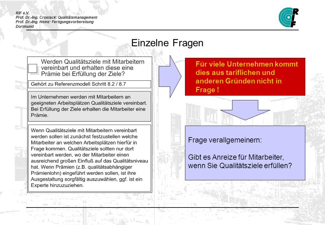 Einzelne Fragen Für viele Unternehmen kommt dies aus tariflichen und anderen Gründen nicht in Frage !