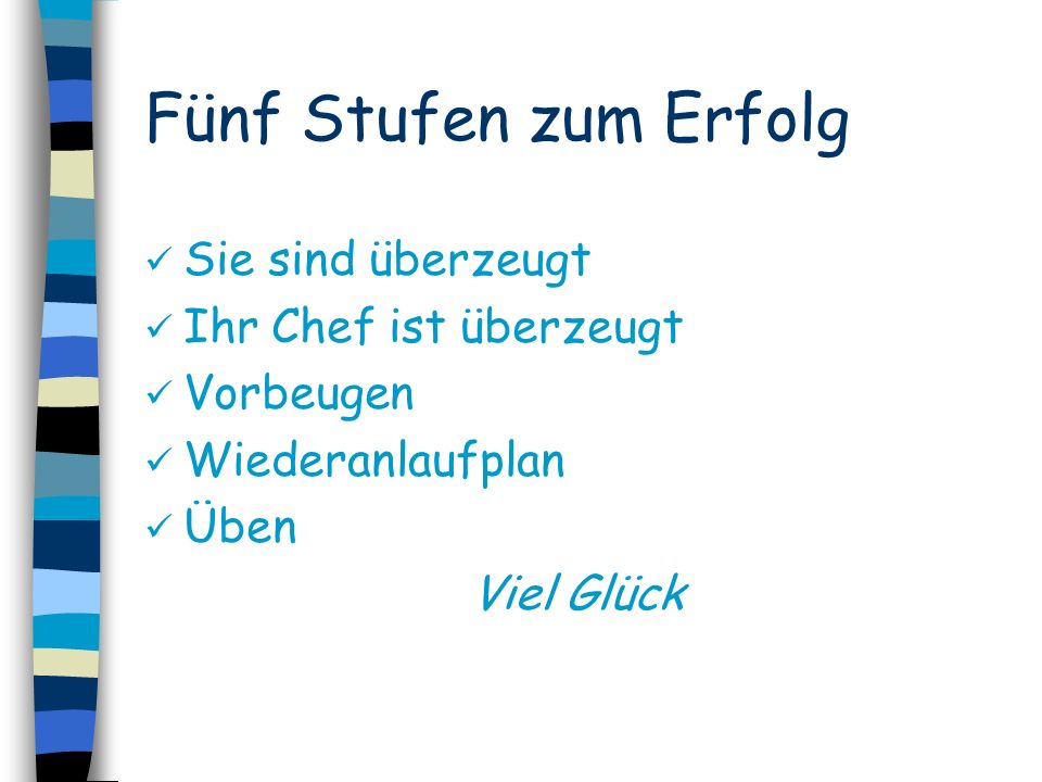 Fünf Stufen zum Erfolg Sie sind überzeugt Ihr Chef ist überzeugt