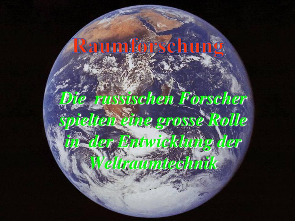 Raumforschung Die russischen Forscher spielten eine grosse Rolle in der Entwicklung der Weltraumtechnik.