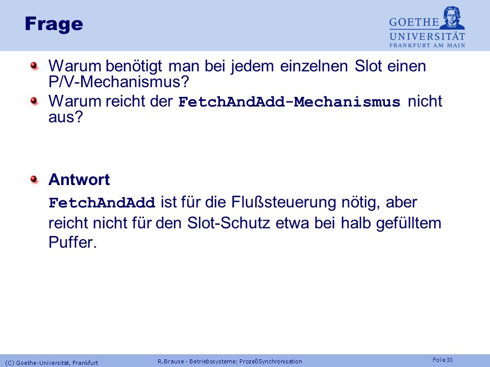 Frage Warum benötigt man bei jedem einzelnen Slot einen P/V-Mechanismus Warum reicht der FetchAndAdd-Mechanismus nicht aus