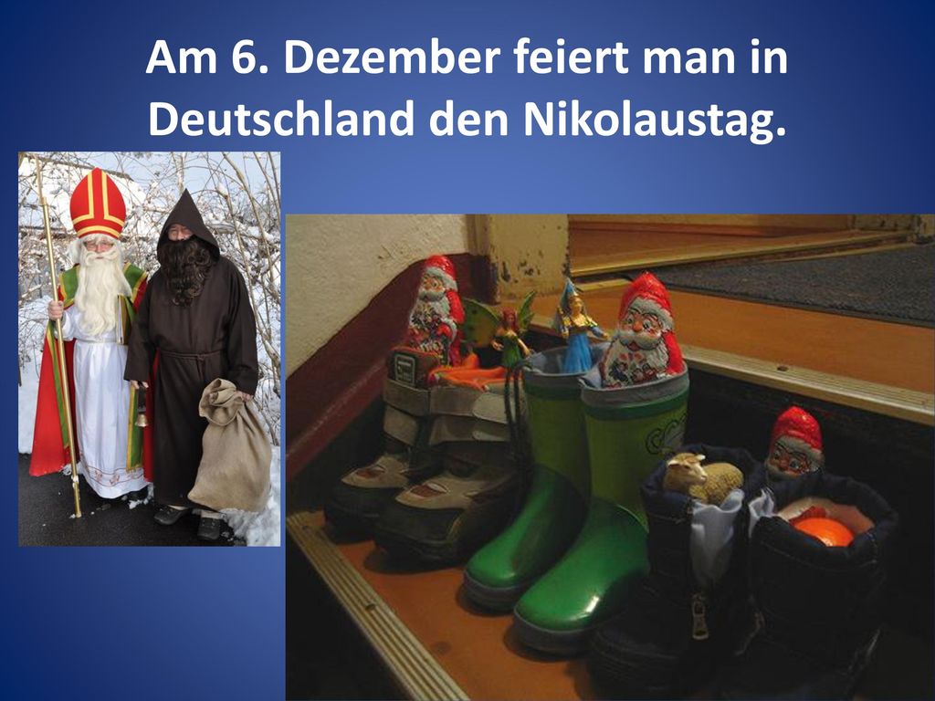 Am 6. Dezember feiert man in Deutschland den Nikolaustag.